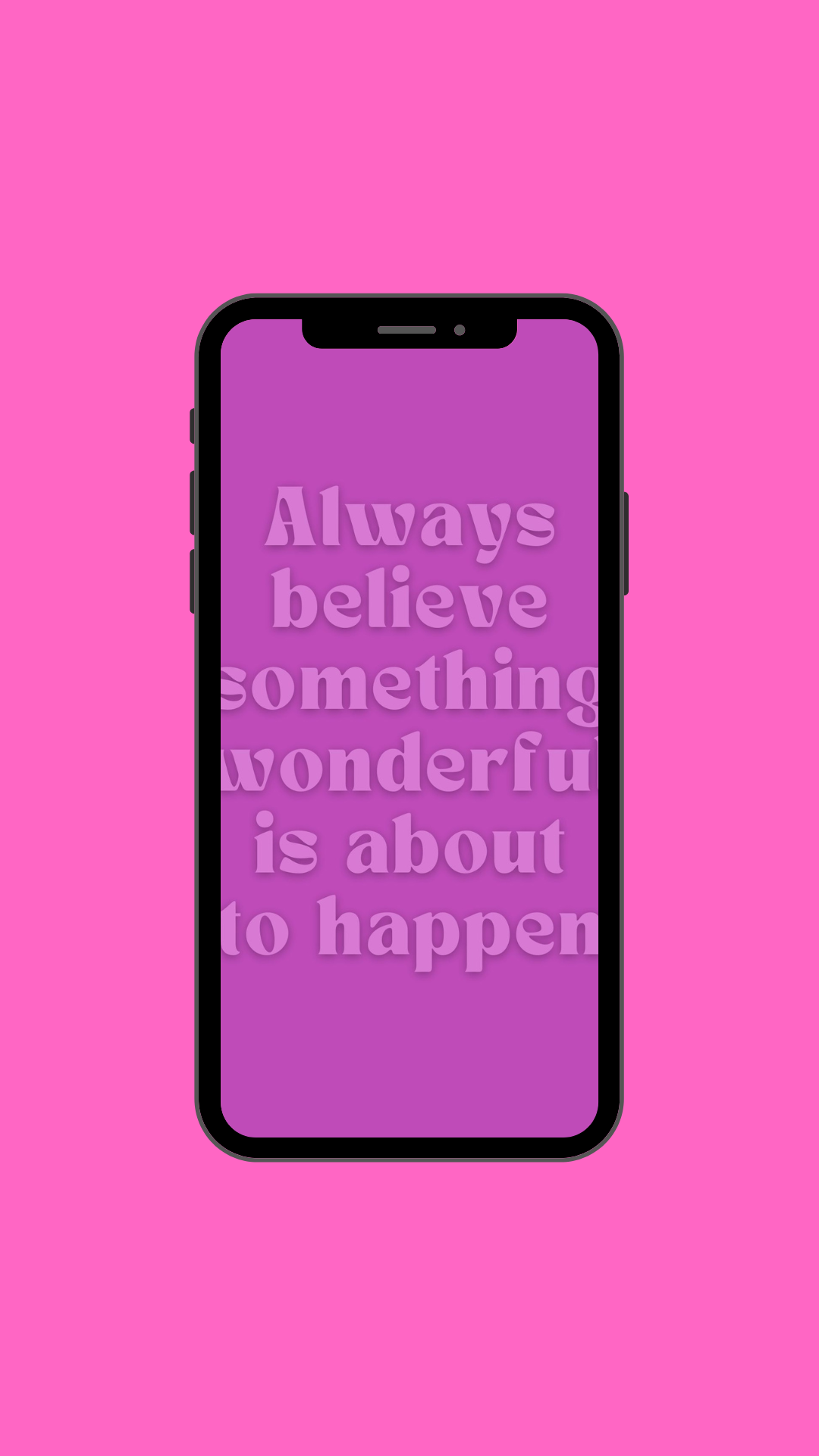 Always Believe Something Wonderful (Pink) Wallpaper